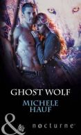 Ghost Wolf (Mills & Boon Nocturne), Michele Hauf, ISBN 026391409