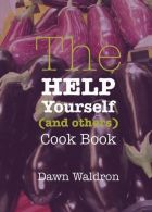 Help Yourself (and others) Cook Book, Waldron, Dawn, ISBN 1