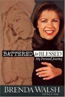 Battered to Blessed: My Personal Story. Walsh 9780816320677 Free Shipping<|