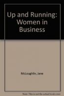 Up and Running: Women in Business By Jane McLoughlin