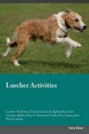 Lurcher Activities Lurcher Activities (Tricks, Games & Agility) Includes:
