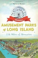 Historic Amusement Parks of Long Island: 118 Miles of Memories.by Berman New<|