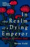 In the realm of a dying emperor by Norma Field (Paperback)