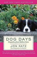 Dog days: dispatches from Bedlam Farm by Jon Katz (Paperback)