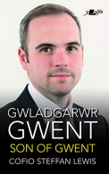 Gwladgarwr Gwent / Son of Gwent - Cofio Steffan Lewis, Dafydd Wigley,