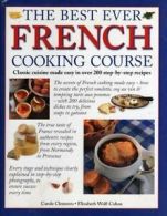 The Best Ever French Cooking Course By Carole Clements,lizabeth Wolf-Cohen