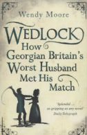 Wedlock: how Georgian Britain's worst husband met his match by Wendy Moore