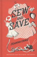 Sew and save: gives expert help with the problems of clothes care, renovations,