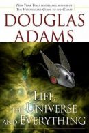 Life, the Universe and Everything (Hitchhiker's Guide to the Galaxy). Adams<|