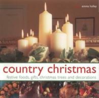 Country Christmas: festive foods, gifts, Christmas trees and decorations by