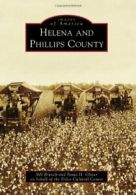 Helena and Phillips County (Images of America (. Branch, Oliver<|