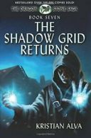 The Shadow Grid Returns: Book Seven of the Dragon Stone Saga: Volume 7 By Krist