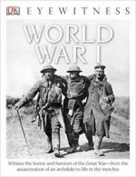 DK Eyewitness: DK Eyewitness Books: World War I: Witness the Horror and Heroism