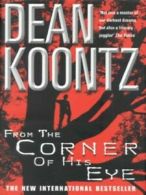 From the corner of his eye by Dean Koontz (Hardback)