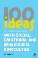 100 Ideas for Supporting Pupils with Social, Emotional and Behavioural Difficul