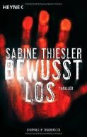 Bewusstlos: Thriller | Thiesler, Sabine | Book