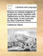 Essays on various subjects in prose and verse; , Talbot, Catherine,,