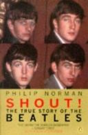 Shout!: the true story of the Beatles by Philip Norman (Paperback)