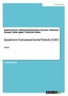 Quadrotor Unmanned Aerial Vehicle (UAV). Pervez, Osama 9783656660989 New.#