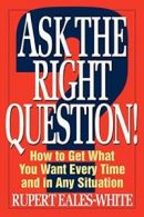 Ask The Right Question. Eales-White, Rupert 9780070187221 Fast Free Shipping.#