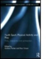 Routledge research in sport, culture and society: Youth sport, physical