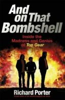 And on that bombshell: inside the madness and genius of Top Gear by Richard