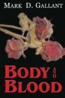 Body and Blood.by Gallant, D. New 9781496945884 Fast Free Shipping.#