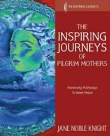 The Inspiring Journeys of Pilgrim Mothers: Pion. Knight, Noble.#