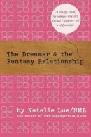 The Dreamer and the Fantasy Relationship, Lue, Natalie, ISBN 978