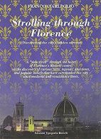 Strolling Through Florence (Discovering the City's Hidden Secrets): A "Slow Stro
