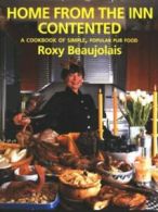 Home from the inn contented: a cookbook of simple, popular pub food by Roxy