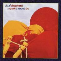 Deaf Shepherd : Ae Sparks O Nature Fire CD (1996)