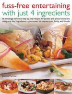 Fuss-free entertaining with just 4 ingredients by Joanna Farrow (Paperback)