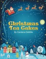 Christmas Tea Cakes.by DeMille, Carolena New 9781543424263 Fast Free Shipping.#