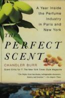 The Perfect Scent: A Year Inside the Perfume In. Burr<|