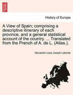 A View of Spain; comprising a descriptive itine, Laborde, Joseph,,