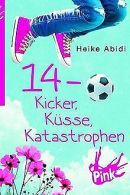 14 - Kicker, Küsse, Katastrophen | Heike, Abidi | Book