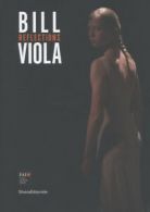 Bill Viola - reflections by Bill Viola (Paperback)