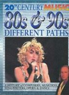 20th Century Music: The 80s and 90s: Different Paths Paperback By Jackie Gaff