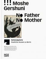 Moshe Gershuni. No Father, No Mother. Kittelmann 9783775738972 Free Shipping<|