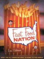 Fast food nation: what the all-American meal is doing to the world by Eric