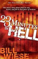 23 MINUTES IN HELL, WIESE BILL, ISBN 1591858828