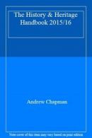 The History & Heritage Handbook 2015/16. Chapman, Andrew 9781905315581 New.#