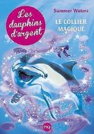 1. Les dauphins d'argent : Le collier magique | S... | Book