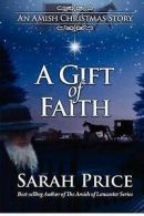 Price, Sarah : A Gift of Faith: An Amish Christmas Stor