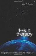 F**k It Therapy: The Profane Way to Profound Happiness v... | Book