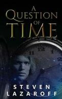 A Question of Time By Steven Lazaroff