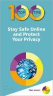 100 top tips: Stay safe online and protect your privacy by Nick Vandome