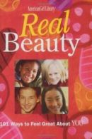 Real Beauty: 101 Ways to Feel Great about You (American Girl Library) By Theres