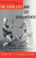 The Good Life and Its Discontents: The American. Samuelson, Robert.#*=